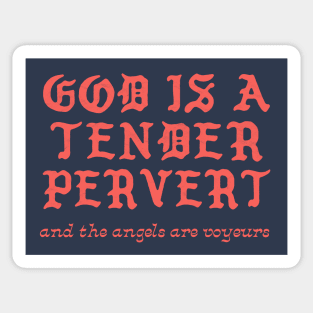 God Is A Tender Pervert Sticker